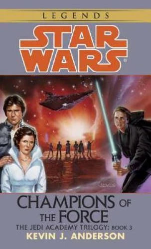 Champions of the Force (Star Wars: The Jedi Academy Trilogy, Vol. 3)